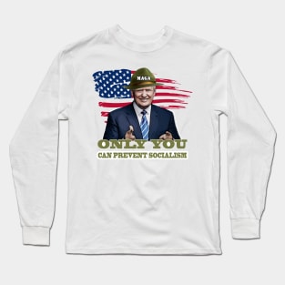 Only YOU can Prevent Socialism Long Sleeve T-Shirt